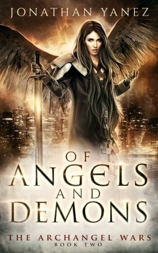 Of Angels and Demons: A Paranormal Urban Fantasy (The Archangel Wars) (Volume 2)