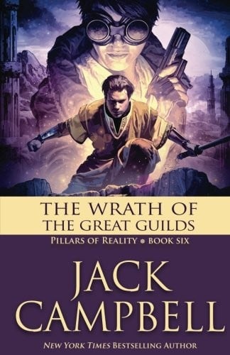 The Wrath of the Great Guilds (The Pillars of Reality) (Volume 6)