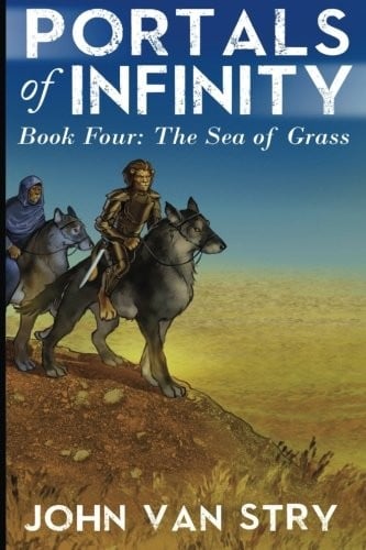 Portals of Infinity: Book Four: The Sea of Grass (Volume 4)
