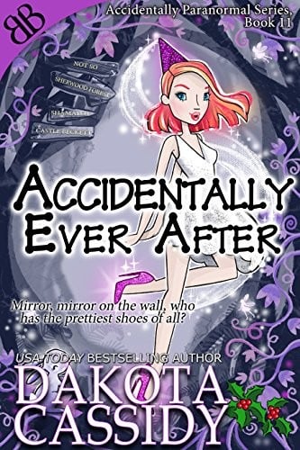 Accidentally Ever After: Paranormal Shapeshifters Romantic Comedy Fairy Tale (Accidentally Paranormal Series Book 11)