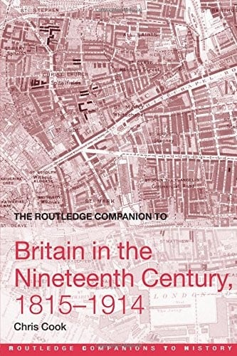 ROUTLEDGE COMPANION TO BRITAIN IN THE NINETEENTH CENTURY, 1815-1914