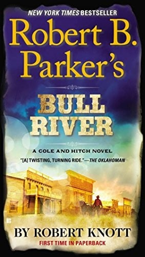 Robert B. Parker's Bull River (A Cole and Hitch Novel)