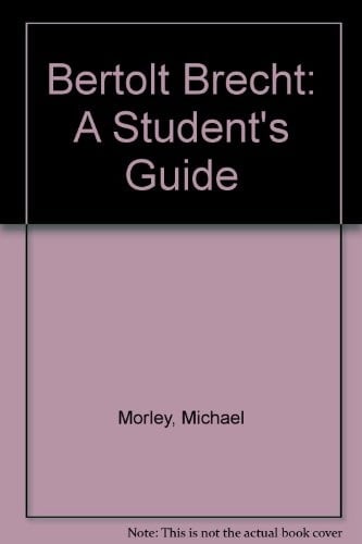 Bertolt Brecht: A Student's Guide