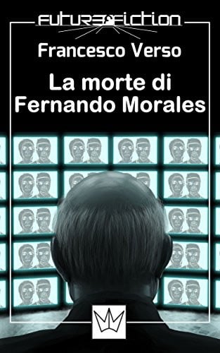 La morte di Fernando Morales (Future Fiction Vol. 16) (Italian Edition)