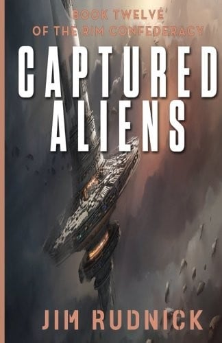 Captured Aliens (THE RIM CONFEDERACY) (Volume 12)