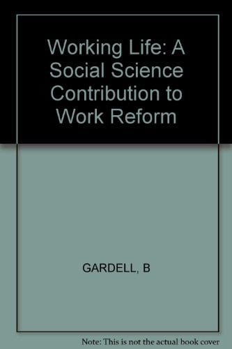 Working life: A social science contribution to work reform