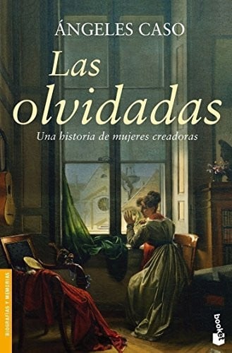 Las olvidadas : una historia de mujeres creadoras