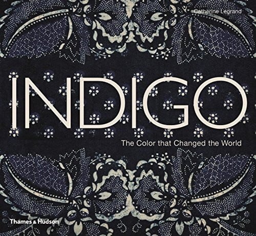 Indigo: The Color that Changed the World