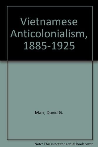 Vietnamese Anticolonialism, 1885-1925