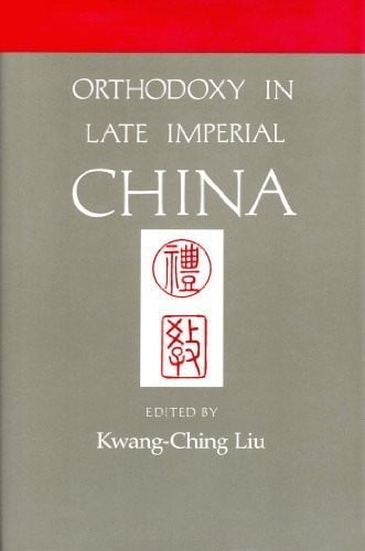 Orthodoxy in Late Imperial China (Studies on China)