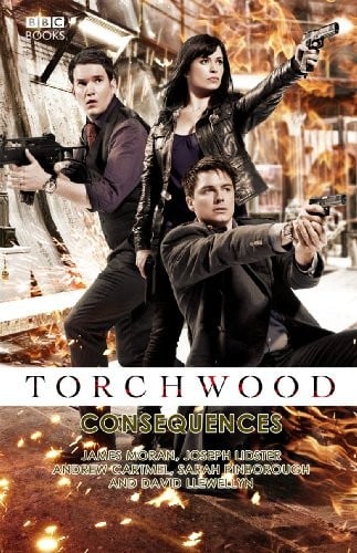 Torchwood: Consequences (Torchwood (Paperback))