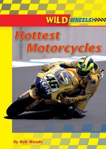 Hottest Motorcycles (Wild Wheels!) (Wild Wheels! (Enslow))