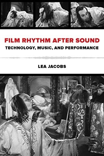 Film Rhythm after Sound: Technology, Music, and Performance