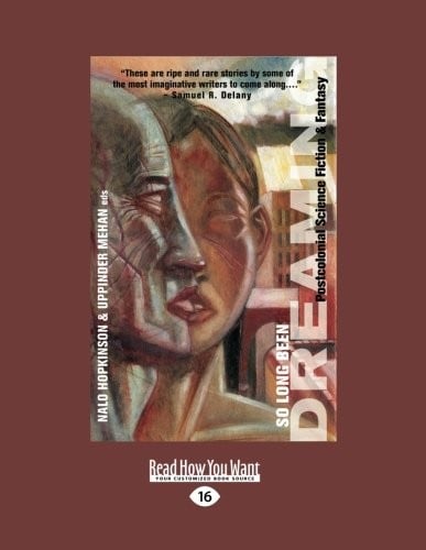 So Long Been Dreaming: Postcolonial Science Fiction & Fantasy
