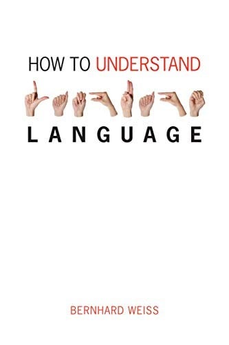How to Understand Language: A Philosophical Inquiry
