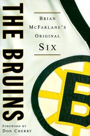 The Bruins: Brian McFarlane's Original Six (The Original Six)