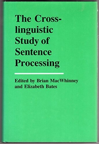 The Crosslinguistic study of sentence processing