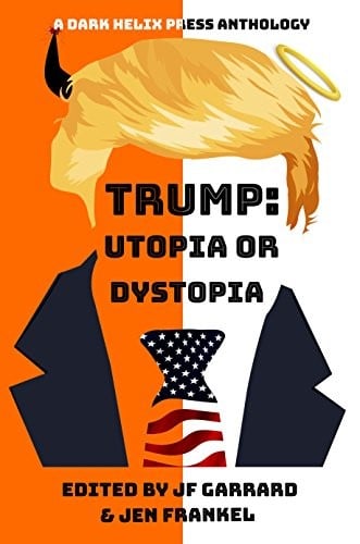 Trump Utopia or Dystopia Anthology