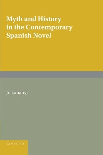 Myth and History in the Contemporary Spanish Novel