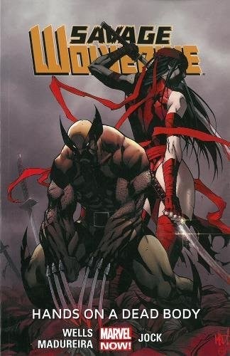 Savage Wolverine Volume 2: Hands on a Dead Body (Marvel Now)