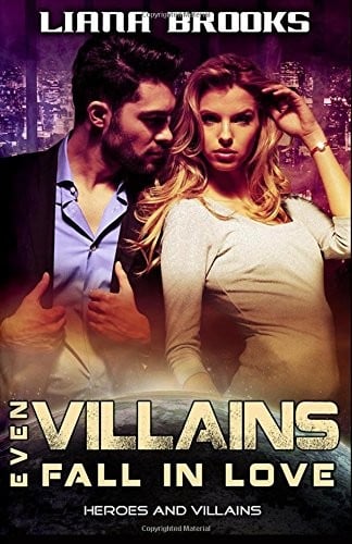 Even Villains Fall in Love (Heroes and Villains) (Volume 1)