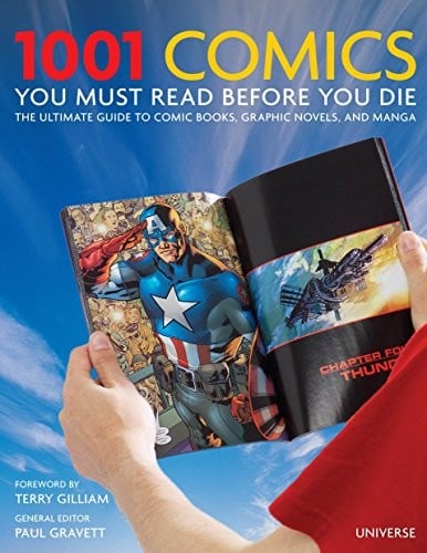 1001 Comics You Must Read Before You Die: The Ultimate Guide to Comic Books, Graphic Novels and Manga
