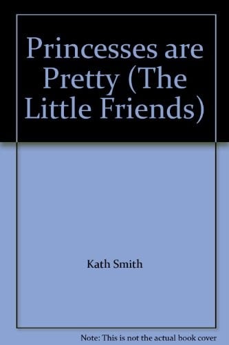 Princesses are Pretty (The Little Friends)