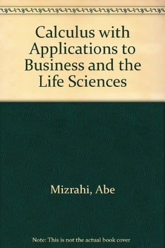 Calculus with Applications to Business and the Life Sciences
