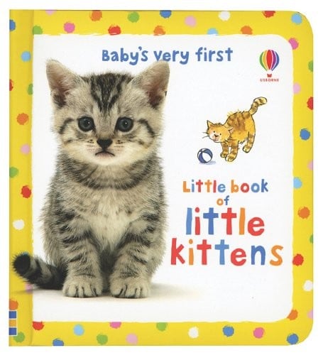 Baby's Very First Little Book of Little Kittens (Baby's Very First Board Books)