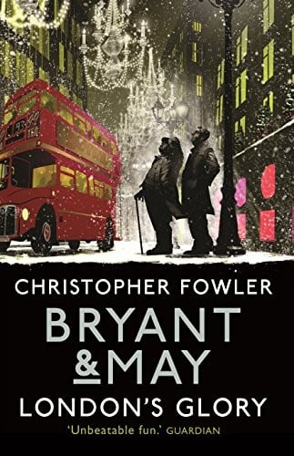 BRYANT & MAY - LONDON'S GLORY