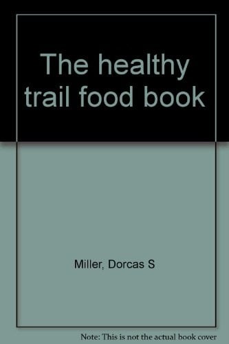 The healthy trail food book