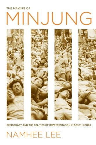 The Making of Minjung: Democracy and the Politics of Representation in South Korea