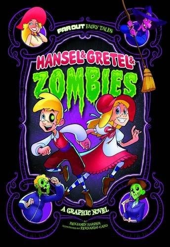 Hansel & Gretel & Zombies: A Graphic Novel (Far Out Fairy Tales: Far Out Fairy Tales)