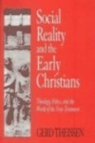 Social Reality and the Early Christians: Theology, Ethics and the World of the New Testament