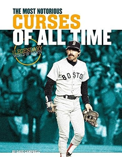 Most Notorious Curses of All Time (The Legendary World of Sports)