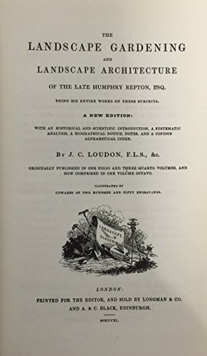 The landscape gardening and landscape architecture of the late Humphry Repton