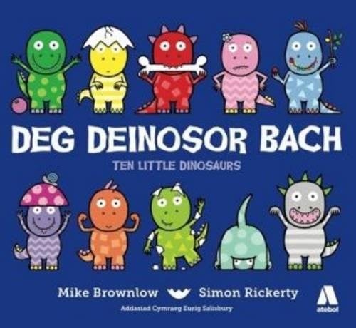 Deg Deinosor Bach/Ten Little Dinosaurs (Welsh Edition)