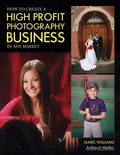 How to Create a High Profit Photography Business in Any Market