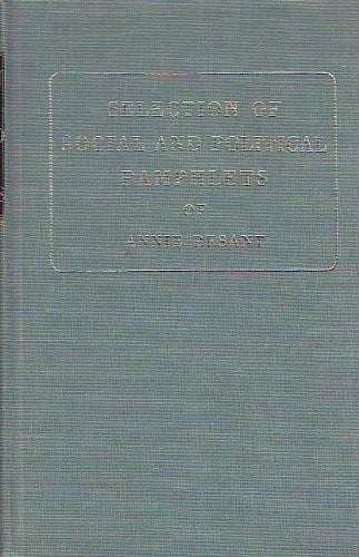 A selection of the social and political pamphlets of Annie Besant