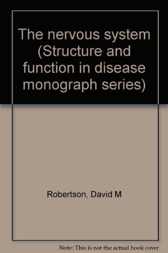 The nervous system (Structure and function in disease monograph series)