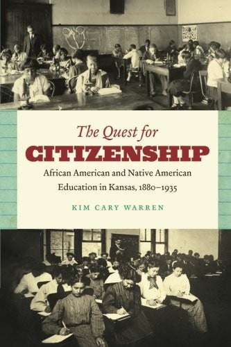 The Quest for Citizenship: African American and Native American Education in Kansas, 1880-1935