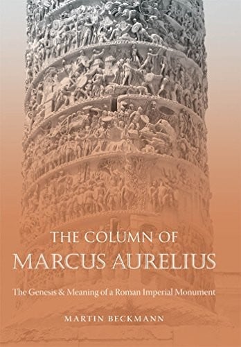 The Column of Marcus Aurelius: The Genesis and Meaning of a Roman Imperial Monument (Studies in the History of Greece and Rome)