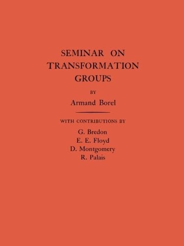 Seminar on Transformation Groups. (AM-46), Volume 46 (Annals of Mathematics Studies)