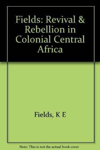 Revival and rebellion in colonial central Africa