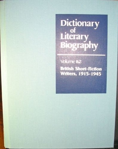 DLB 162: British Short Fiction Writers, 1915-1945 (Dictionary of Literary Biography)