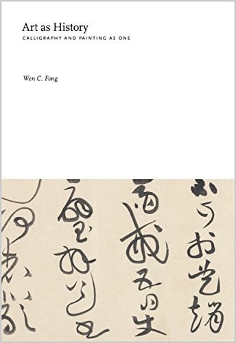 Art as History: Calligraphy and Painting as One
