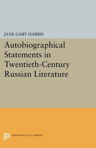 Autobiographical Statements in Twentieth-Century Russian Literature (Studies of the Harriman Institute, Columbia University)