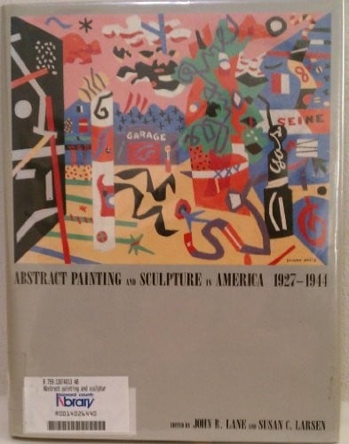 Abstract painting and sculpture in America, 1927-1944
