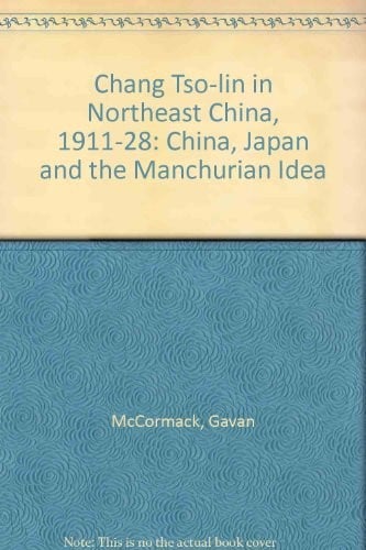 Chang Tso-lin in Northeast China, 1911-28: China, Japan and the Manchurian Idea