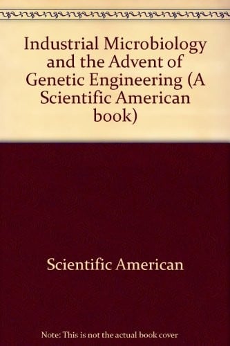Industrial microbiology and the advent of genetic engineering